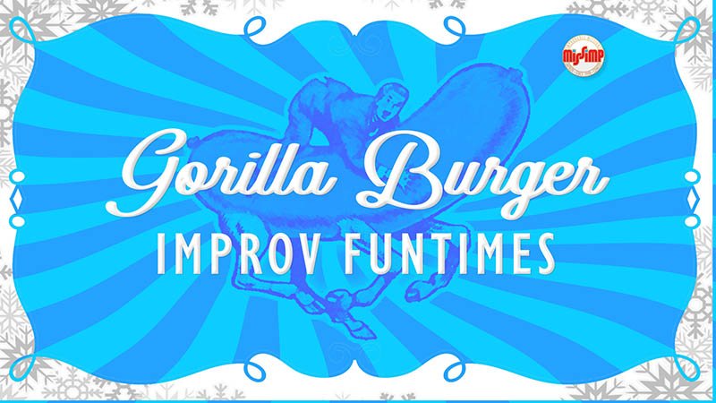 Gorilla Burger, Improv Funtimes