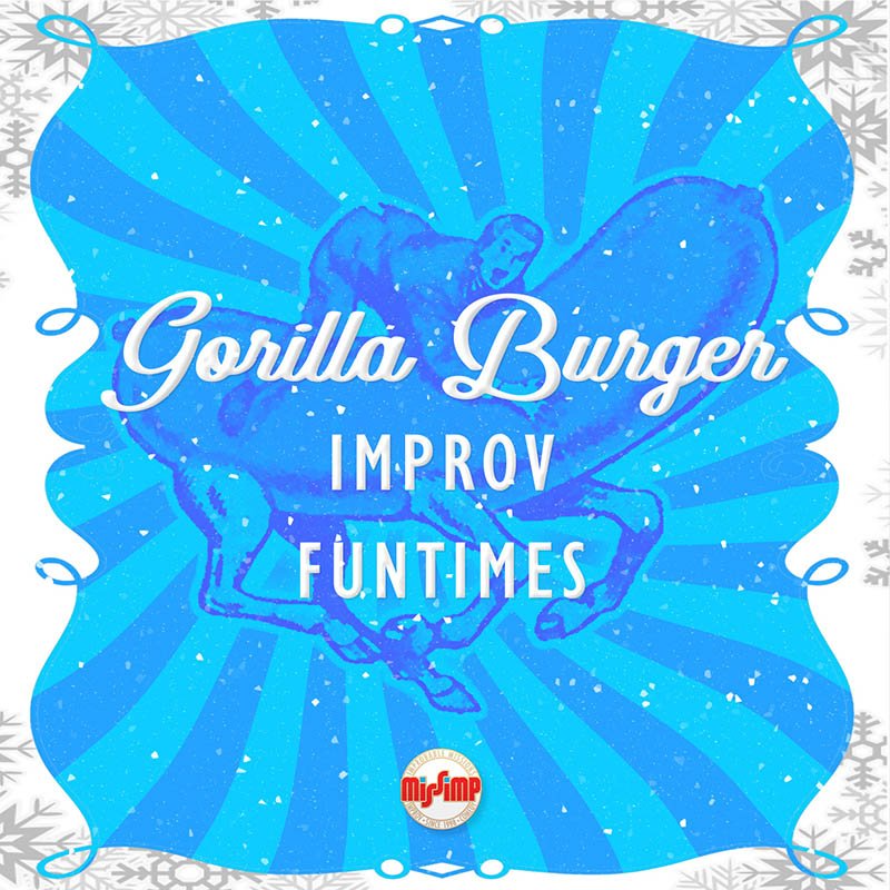 Gorilla Burger, Improv Funtimes