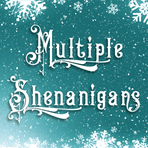 Multiple Shenanigans