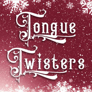 Festive Tongue Twisters