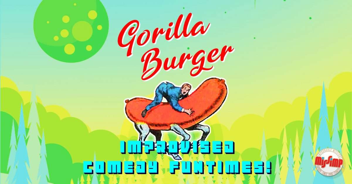 Gorilla Burger: Improv Comedy Funtimes