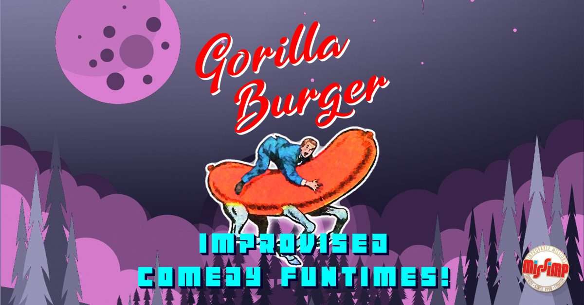 Gorilla Burger: Improv Comedy Funtimes