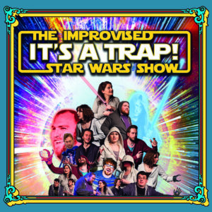 It's a Trap! Improvised Star Wars at Nottingham Comedy Festival 2025