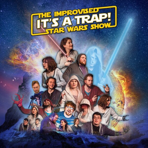 It's A Trap! The Improvised Star Wars Show