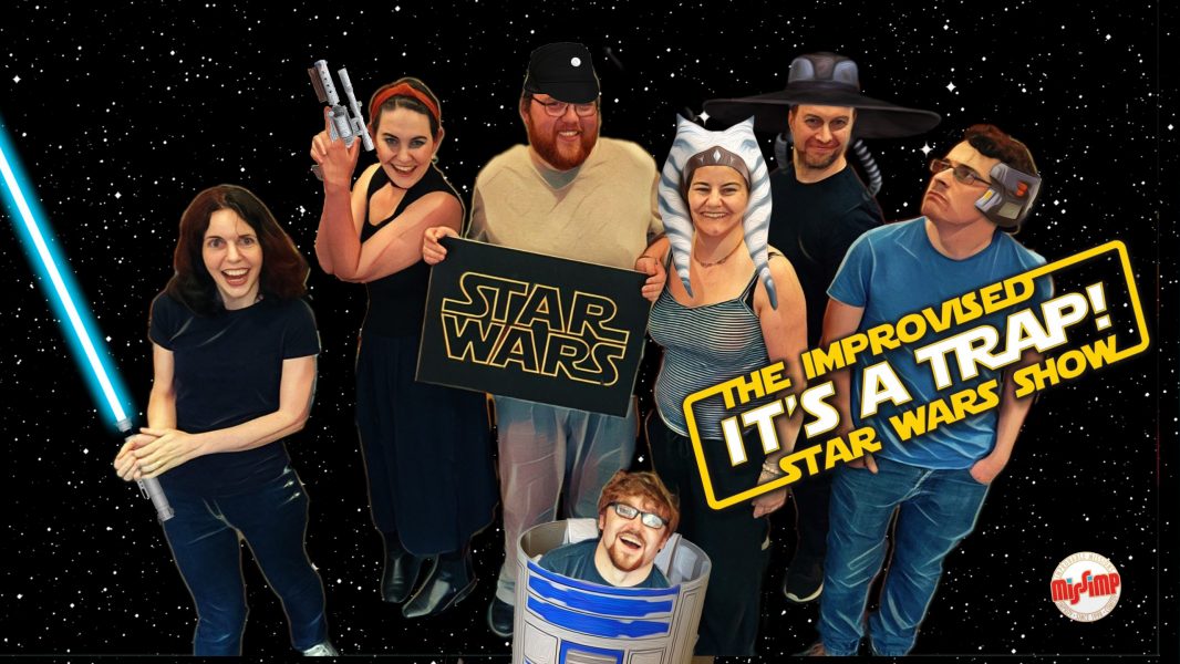 It's A Trap The Improvised Star Wars Show